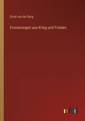 Erinnerungen aus Krieg und Frieden 1