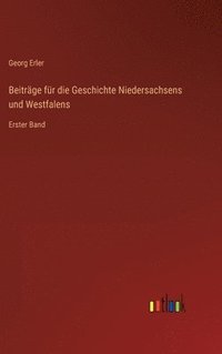 bokomslag Beitrge fr die Geschichte Niedersachsens und Westfalens