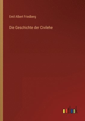 bokomslag Geschichte der Civilehe