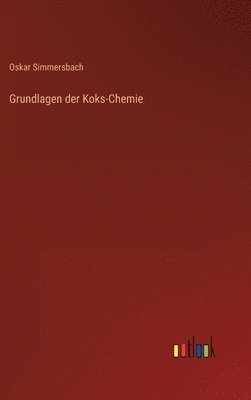 bokomslag Grundlagen der Koks-Chemie