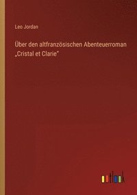 bokomslag ber den altfranzsischen Abenteuerroman &quot;Cristal et Clarie