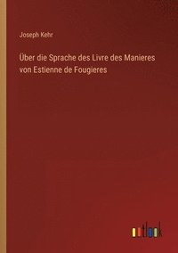 bokomslag ber die Sprache des Livre des Manieres von Estienne de Fougieres