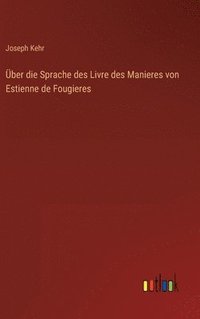 bokomslag ber die Sprache des Livre des Manieres von Estienne de Fougieres