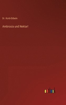 bokomslag Ambrosia und Nektar!