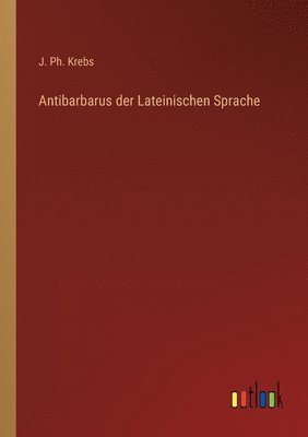 bokomslag Antibarbarus der Lateinischen Sprache