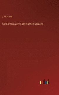 bokomslag Antibarbarus der Lateinischen Sprache