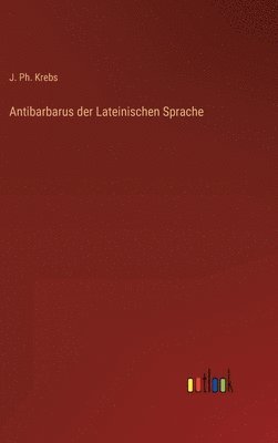 Antibarbarus der Lateinischen Sprache 1