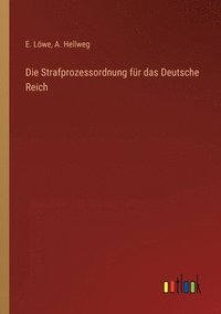 bokomslag Die Strafprozessordnung fr das Deutsche Reich