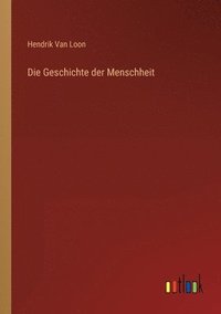 bokomslag Die Geschichte der Menschheit