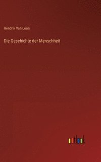 bokomslag Die Geschichte der Menschheit