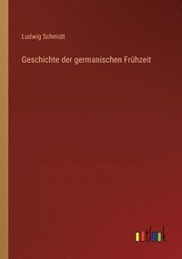 bokomslag Geschichte der germanischen Frhzeit