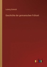 bokomslag Geschichte der germanischen Frühzeit