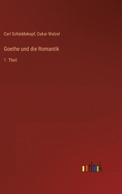Goethe und die Romantik 1