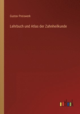 bokomslag Lehrbuch und Atlas der Zahnheilkunde