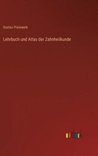 bokomslag Lehrbuch und Atlas der Zahnheilkunde
