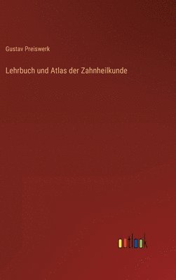 bokomslag Lehrbuch und Atlas der Zahnheilkunde