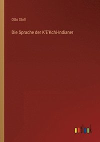 bokomslag Die Sprache der K'E'Kchi-Indianer