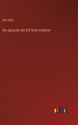 bokomslag Die Sprache der K'E'Kchi-Indianer