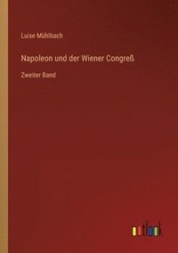 bokomslag Napoleon und der Wiener Congreß