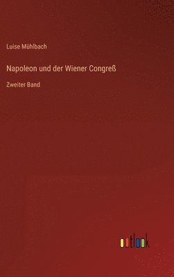 Napoleon und der Wiener Congreß