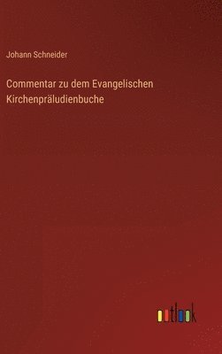 bokomslag Commentar zu dem Evangelischen Kirchenprludienbuche