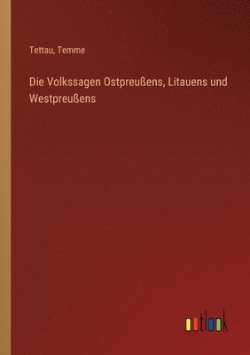 bokomslag Die Volkssagen Ostpreussens, Litauens und Westpreussens