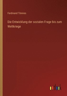 Ferdinand Tönnies - Entwicklung der sozialen Frage bis zum Weltkriege, Häftad