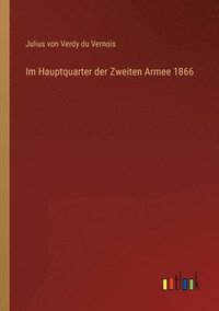 bokomslag Im Hauptquarter der Zweiten Armee 1866