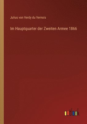 Im Hauptquarter der Zweiten Armee 1866