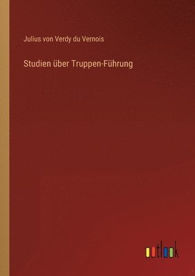 Studien über Truppen-Führung