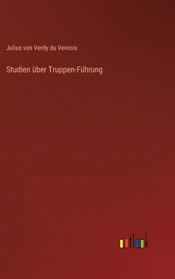 Studien ber Truppen-Fhrung 1