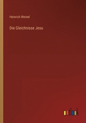 Heinrich Weinel - Gleichnisse Jesu, Häftad