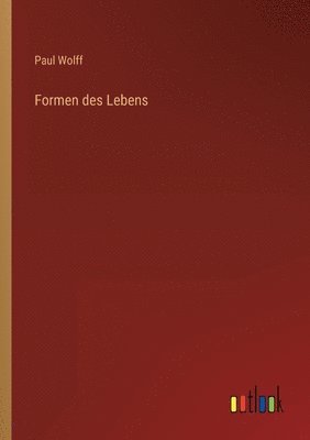 Paul Wolff - Formen des Lebens, Häftad