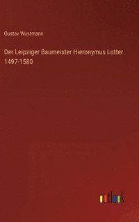bokomslag Der Leipziger Baumeister Hieronymus Lotter 1497-1580