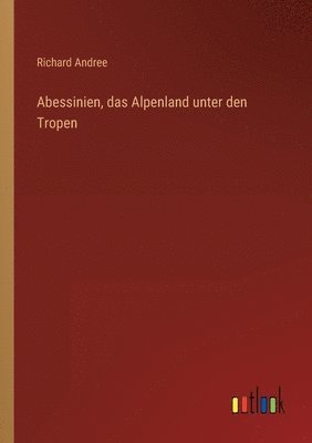 bokomslag Abessinien, das Alpenland unter den Tropen