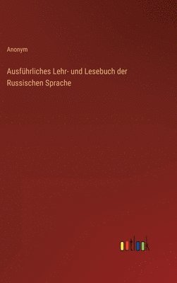 bokomslag Ausführliches Lehr- und Lesebuch der Russischen Sprache