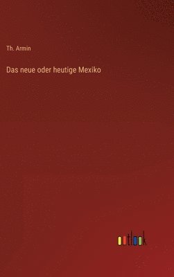 bokomslag neue oder heutige Mexiko