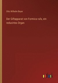 bokomslag Der Giftapparat von Formica rufa, ein reducirtes Organ