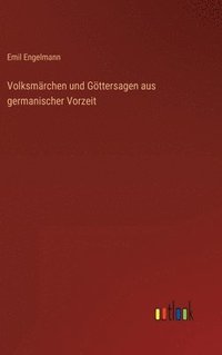 bokomslag Volksmrchen und Gttersagen aus germanischer Vorzeit