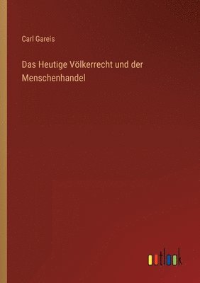 bokomslag Das Heutige Voelkerrecht und der Menschenhandel