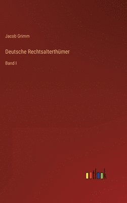 Deutsche Rechtsalterthmer 1