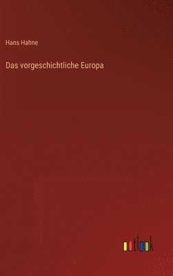 bokomslag Das vorgeschichtliche Europa