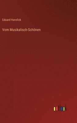 Eduard Hanslick - Vom Musikalisch-Schönen, Inbunden