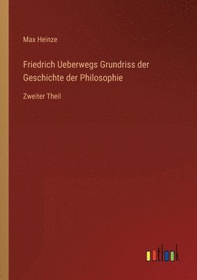 bokomslag Friedrich Ueberwegs Grundriss der Geschichte der Philosophie