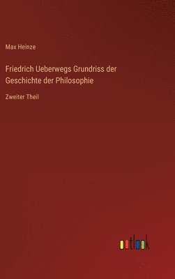 bokomslag Friedrich Ueberwegs Grundriss der Geschichte der Philosophie