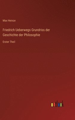bokomslag Friedrich Ueberwegs Grundriss der Geschichte der Philosophie