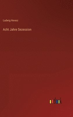 bokomslag Acht Jahre Sezession