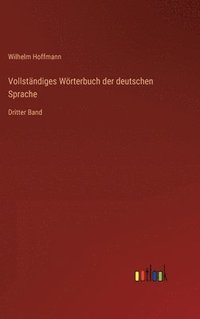 bokomslag Vollstndiges Wrterbuch der deutschen Sprache