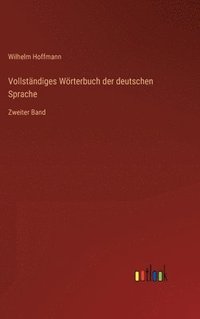 bokomslag Vollstndiges Wrterbuch der deutschen Sprache