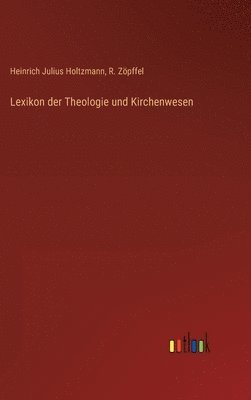 Heinrich Julius Holtzmann, R Zöpffel, R. Zöpffel - Lexikon der Theologie und Kirchenwesen, Inbunden
